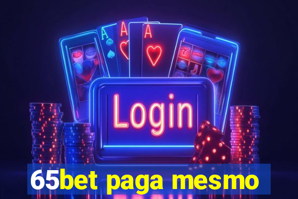 65bet paga mesmo